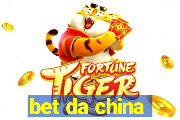 bet da china